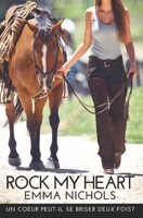 Rock My Heart: Un coeur peut-il se briser deux fois ? B0CGMBYVVZ Book Cover
