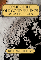 Some of the Old Good Feelings and Other Stories 1990773834 Book Cover