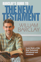 Barclay's Guide to the New Testament 0664255981 Book Cover