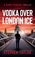 Vodka Over London Ice 1739163605 Book Cover