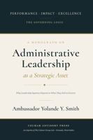 Administrative Leadership as a Strategic Asset: Why Leadership Systems Depend on What They Fail to Govern B0H8KZ9WYP Book Cover