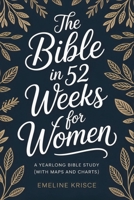 The Bible in 52 Weeks for Women: A Yearlong Bible Study (With Maps and Charts) 9371231440 Book Cover