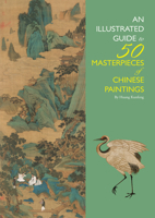 Illustrated Guide to 50 Masterpieces of Chinese Paintings 1602201617 Book Cover