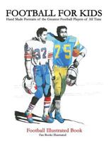 Football for Kids: 100 Handmade Portraits of the Greatest Football Players of All Time 1523282479 Book Cover