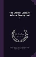The Chinese Classics, Volume 5, part 1 1016395957 Book Cover
