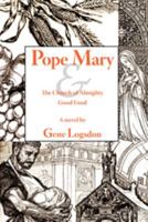 Pope Mary and the Church of Almighty Good Food 097896764X Book Cover