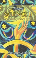 Beyond Science II, Healing ourselves, healing our Children, Healing our world 178848326X Book Cover