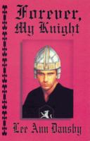 Forever, My Knight 1573430072 Book Cover