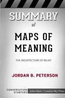 Summary of Maps of Meaning: The Architecture of Belief: Conversation Starters 0368467651 Book Cover