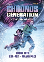 CHRONOS GENERATION: #2 Winds of War B0GQ98PC8V Book Cover