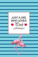 Just A Girl Who Loves Pink Flamingo: Journal for Women and Girls to Write In. 1656103095 Book Cover