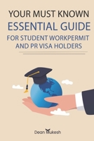 YOUR MUST KNOWN ESSENTIAL TIPS AND GUIDE FOR STUDENT, WORK & PR VISA HOLDERS B09865RYFQ Book Cover