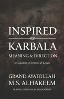 Inspired by Karbala: Meaning and Direction B0FG7TR61L Book Cover