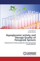 Hypoglycemic Activity and Storage Quality of Fenugreek Sprouts 3659397369 Book Cover
