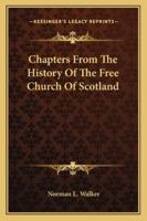Chapters From The History Of The Free Church Of Scotland 1163243663 Book Cover