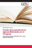 Fondo Documental de La Iglesia Metodista En El Uruguay 3659065838 Book Cover