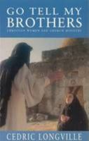 Go Tell My Brothers: Christian Women and Church Worship 0900128135 Book Cover