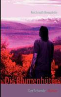 Die Blumenhüter: Der Reisende 3842384548 Book Cover