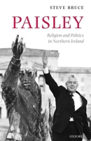 Paisley: Religion and Politics in Northern Ireland 0199565716 Book Cover