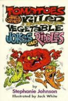 Tomatoes and Other Killer Vegetable Jokes and Riddles 0812519957 Book Cover