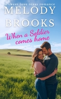 When a Soldier Comes Home: A Sweet Small Town Christian Romance (Sweet Love Texas) B0DZ2GDNH9 Book Cover