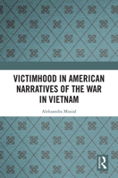 Victimhood in American Narratives of the War in Vietnam 1032238208 Book Cover