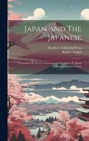 Japan And The Japanese: A Narrative Of The U.s. Government Expedition To Japan Under Commodore Perry 1020132728 Book Cover
