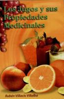 Los Jugos y Sus Propiedades Medicinales 9706276696 Book Cover