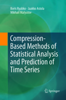 Compression-Based Methods of Statistical Analysis and Prediction of Time Series 3319322516 Book Cover