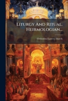 Liturgy And Ritual. Heirmologian... 1278773819 Book Cover