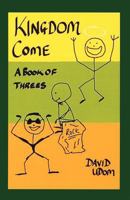 Kingdom Come: A Book of Threes 0977753212 Book Cover