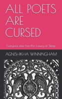 All Poets are Cursed: Rest Everyone has the Luxury of Sleep 1712201336 Book Cover