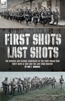 First Shots, Last Shots: The Opening and Closing Campaigns of the First World War 1916535534 Book Cover