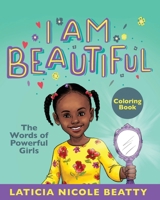 I Am Beautiful: The Words of Powerful Girls 1644843064 Book Cover