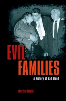Evil Families: A History of Bad Blood 1789505186 Book Cover