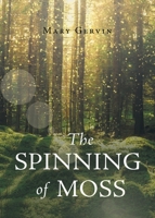 The Spinning of Moss 1662478232 Book Cover