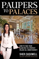 Paupers to Palaces: 101 Tips on Interior Design null Book Cover