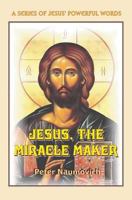Jesus, the Miracle Maker 0983092648 Book Cover