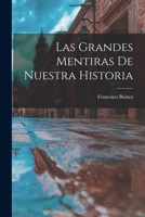 Las Grandes Mentiras De Nuestra Historia 1015755488 Book Cover