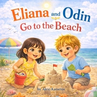 Eliana and Odin Go to the Beach B0GGJ7JYRL Book Cover