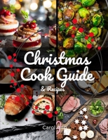 Christmas Cook Guide & Recipes: Traditional Dishes for Thanksgiving and the Christmas Season 1805340115 Book Cover