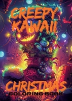 Creepy Kawaii Christmas Coloring Book: Spooky Holiday Delights for Kids and Adults to Color! (Danish Edition) 3384419014 Book Cover