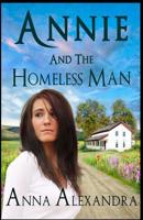 Annie And The Homeless Man: Book 1 Annie And The Homeless Man Series 1983597864 Book Cover