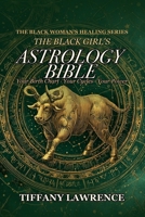 The Black Girl's Astrology Bible: Your Birth Chart, Your Cycles, Your Power B0H1H4P1L7 Book Cover