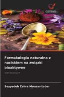 Farmakologia naturalna z naciskiem na związki bioaktywne 6209307590 Book Cover