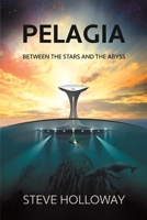 Pelagia: Between the Stars and the Abyss 1782643397 Book Cover