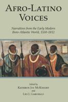 Afro-latino Voices: Narratives from the Early-modern Ibero-atlantic World, 1550-1808 0872209938 Book Cover