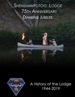 Shenshawpotoo Lodge 75th Anniversary 1794808868 Book Cover