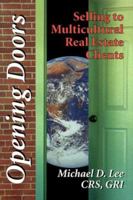 Opening Doors : Selling to Multicultural Real Estate Customers 1886939322 Book Cover