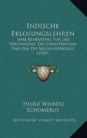 Indische Erlosungslehren: Ihre Bedeutung Fur Das Verstandnis Des Christentums Und Fur Die Missionspredigt (1919) 1168417155 Book Cover